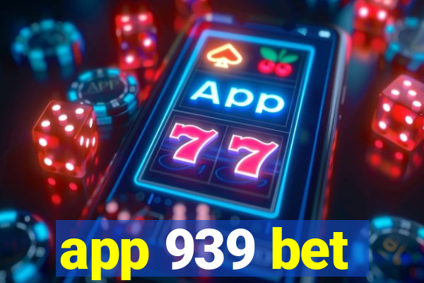 app 939 bet